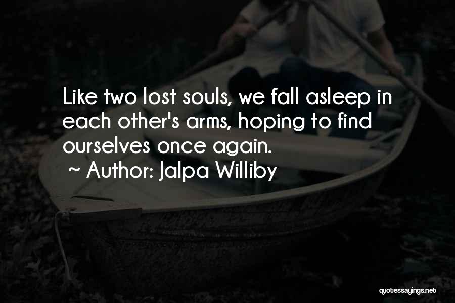 Fall Asleep In His Arms Quotes By Jalpa Williby