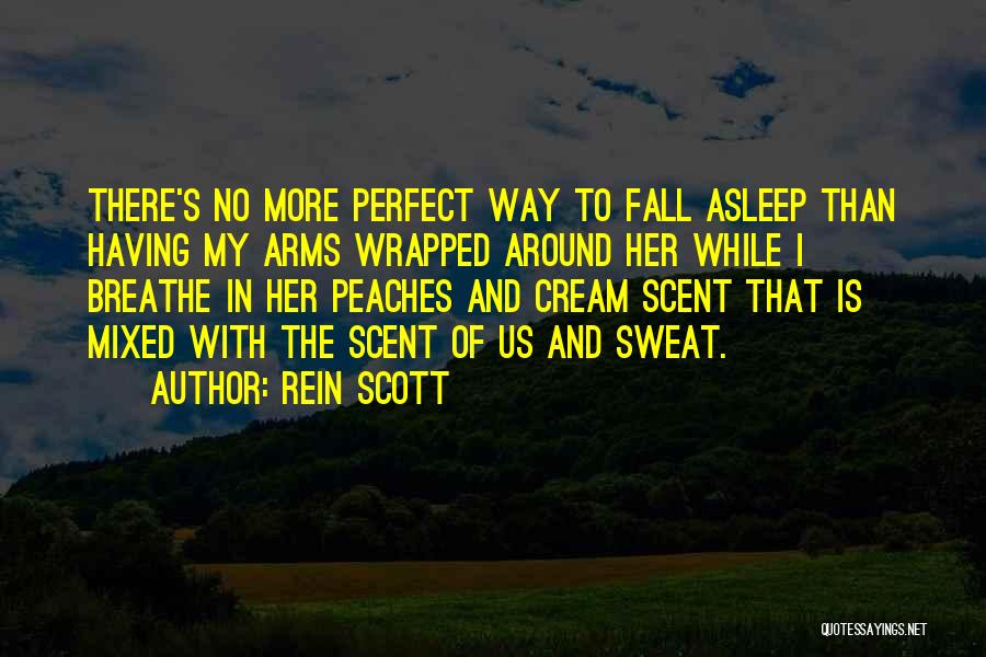 Fall Asleep In His Arms Quotes By Rein Scott