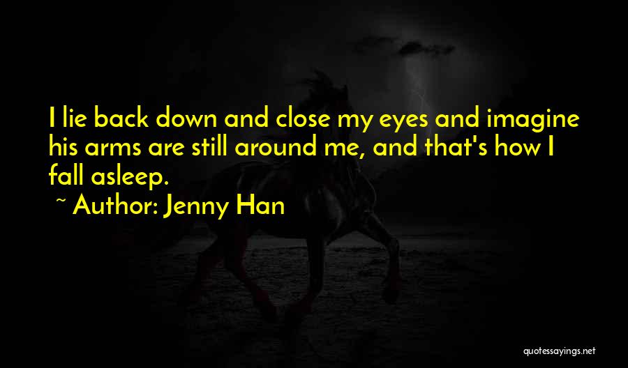 Fall Asleep In Your Arms Quotes By Jenny Han