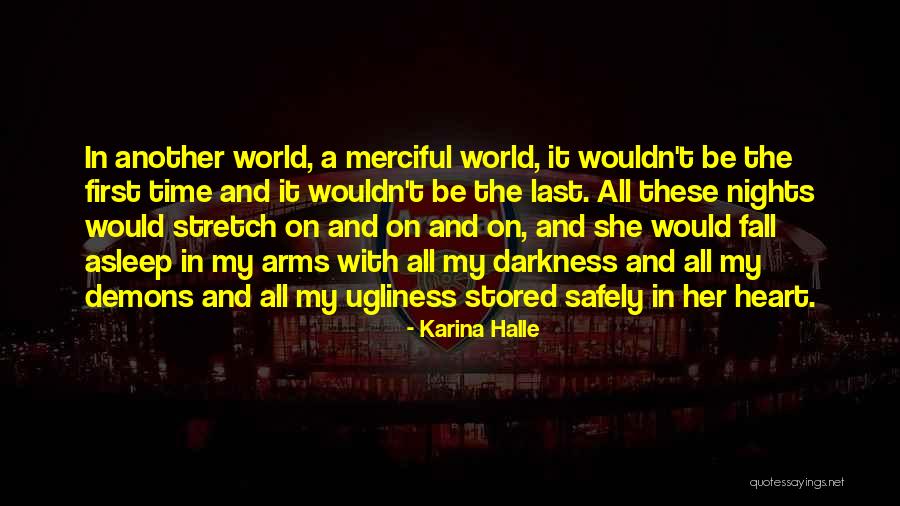 Fall Asleep In Your Arms Quotes By Karina Halle Fall Asleep In Your Arms Quotes By Karina Halle