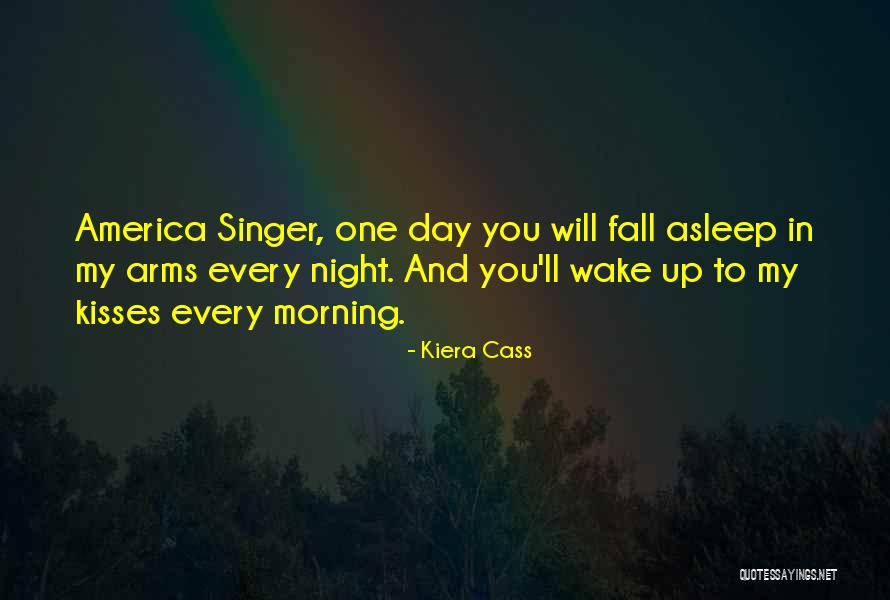 Fall Asleep In Your Arms Quotes By Kiera Cass