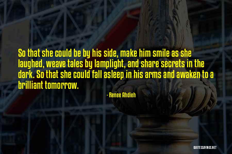 Fall Asleep In Your Arms Quotes By Renee Ahdieh