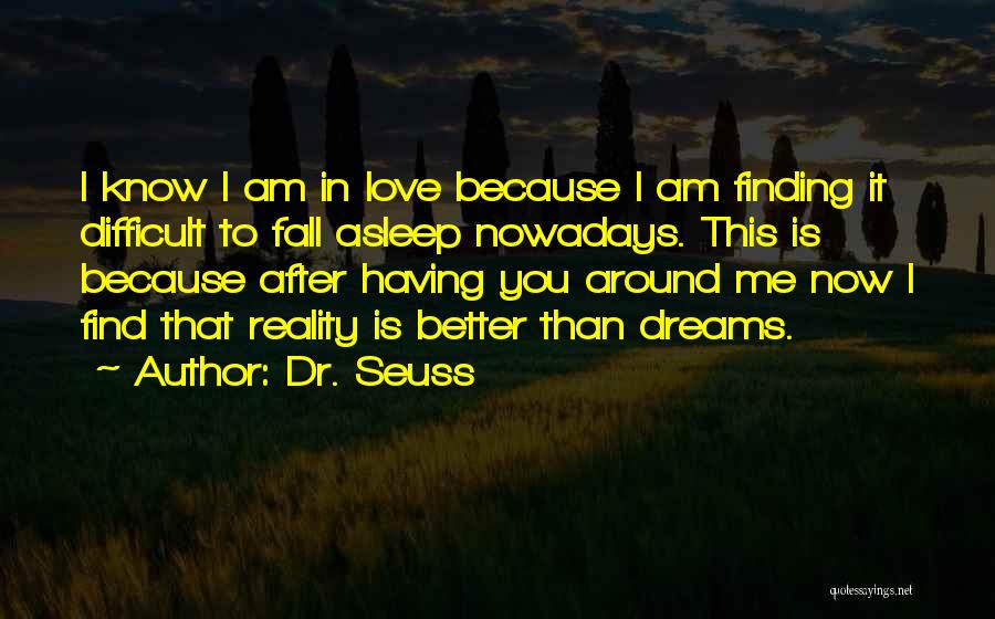 Fall Asleep Love Quotes By Dr. Seuss