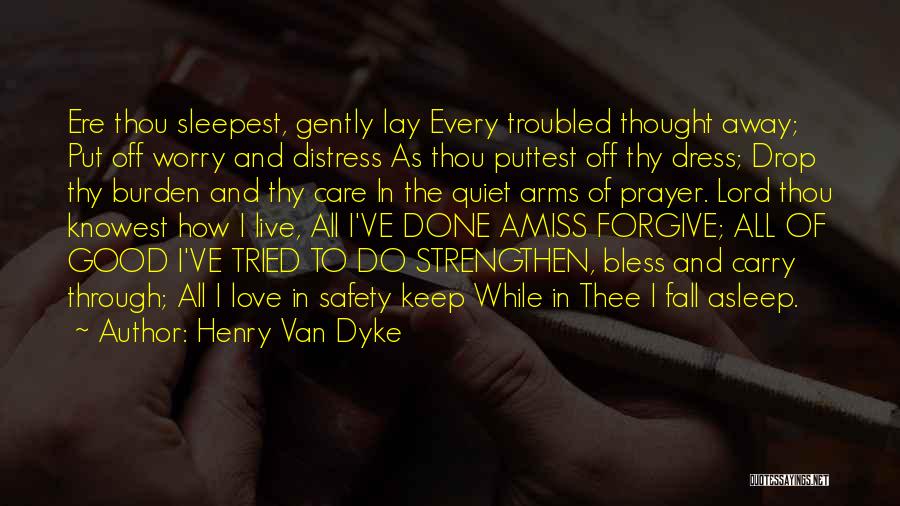 Fall Asleep Love Quotes By Henry Van Dyke