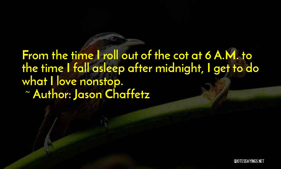 Fall Asleep Love Quotes By Jason Chaffetz