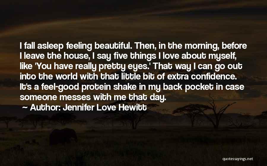 Fall Asleep Love Quotes By Jennifer Love Hewitt