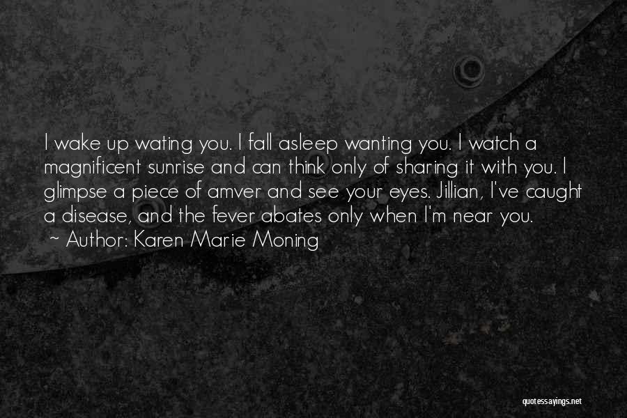 Fall Asleep Love Quotes By Karen Marie Moning