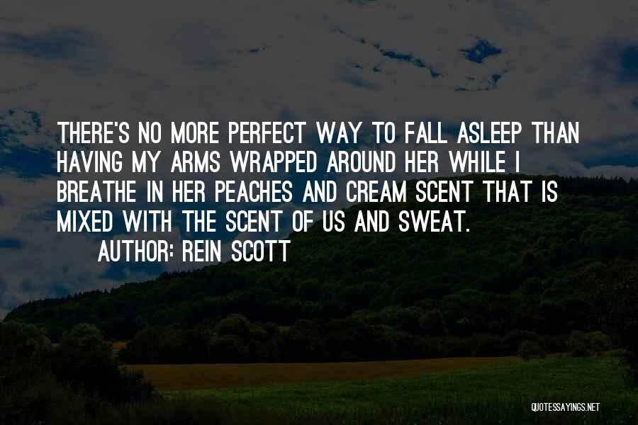 Fall Asleep Love Quotes By Rein Scott