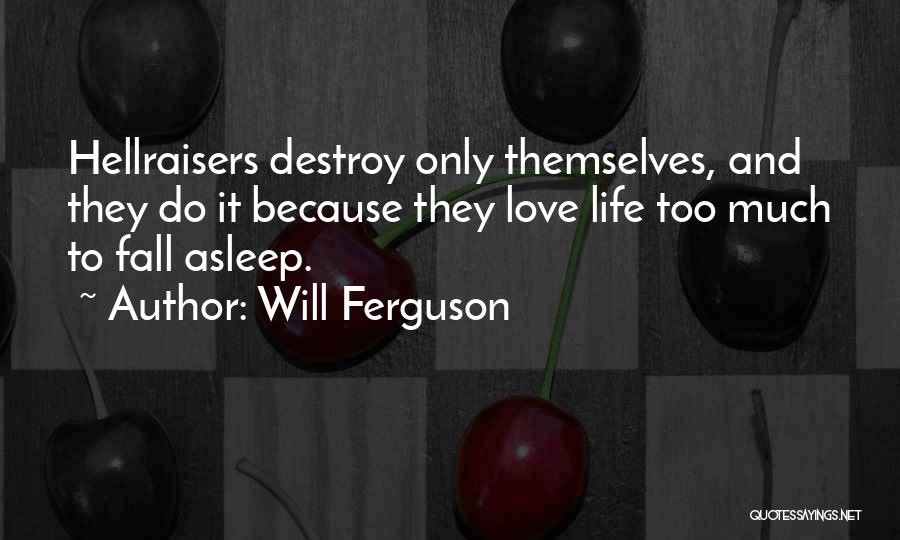 Fall Asleep Love Quotes By Will Ferguson