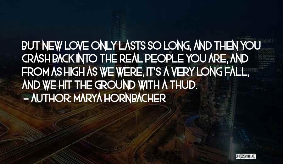 Fall Back Love Quotes By Marya Hornbacher