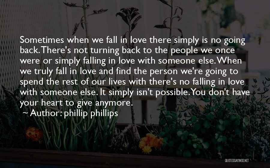 Fall Back Love Quotes By Phillip Phillips