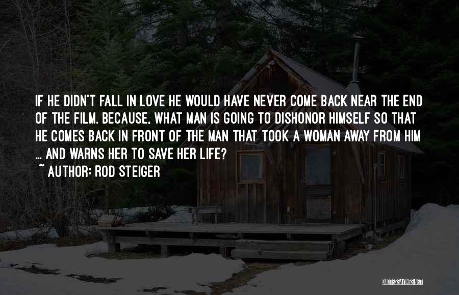 Fall Back Love Quotes By Rod Steiger