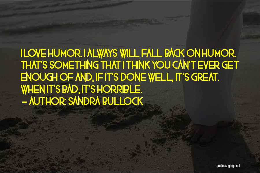 Fall Back Love Quotes By Sandra Bullock