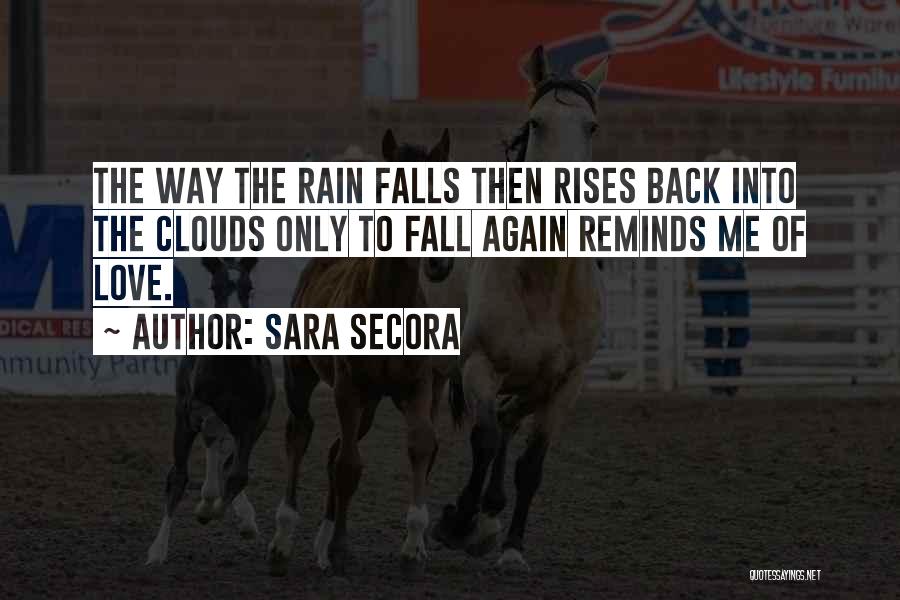 Fall Back Love Quotes By Sara Secora