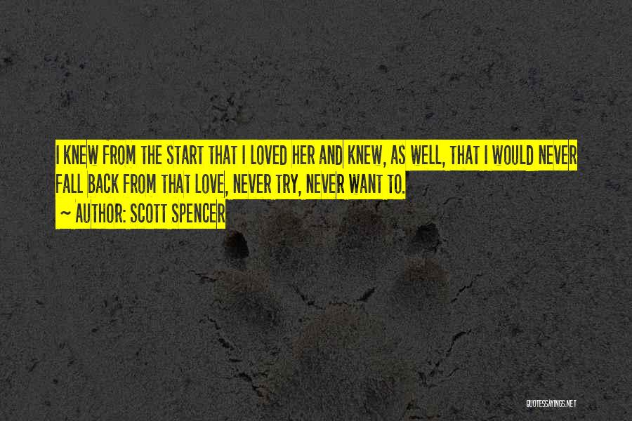 Fall Back Love Quotes By Scott Spencer