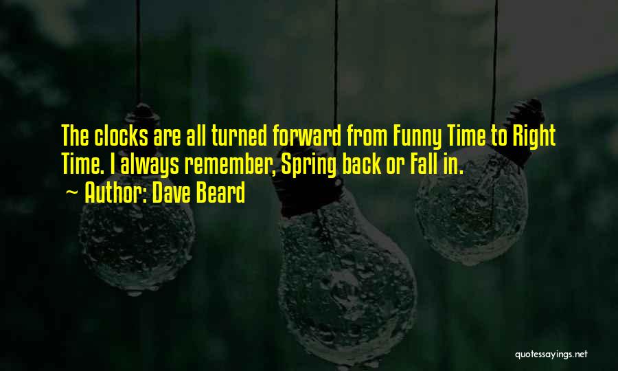 Fall Back Time Quotes By Dave Beard