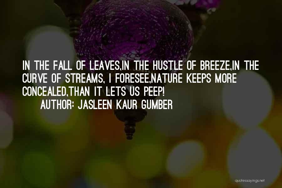 Fall Breeze Quotes By Jasleen Kaur Gumber