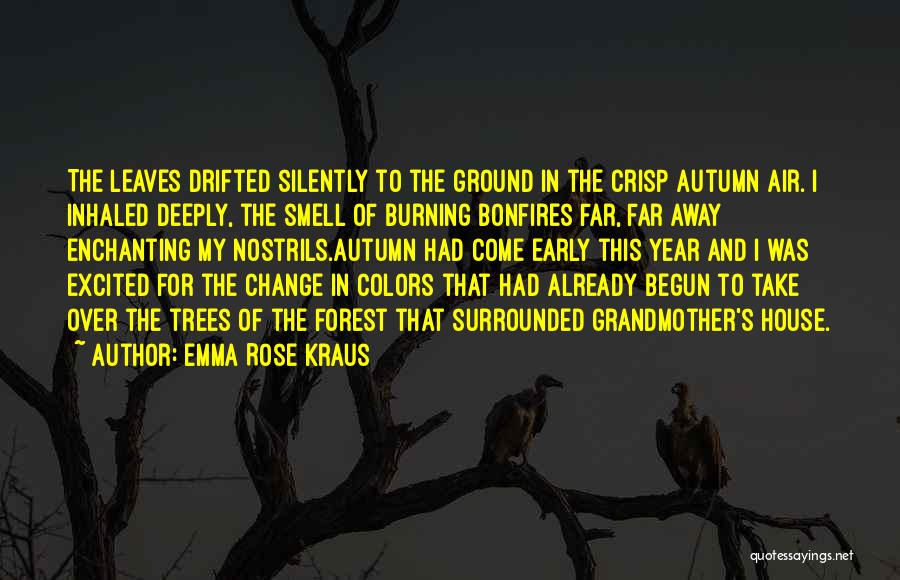 Fall Colors Quotes By Emma Rose Kraus