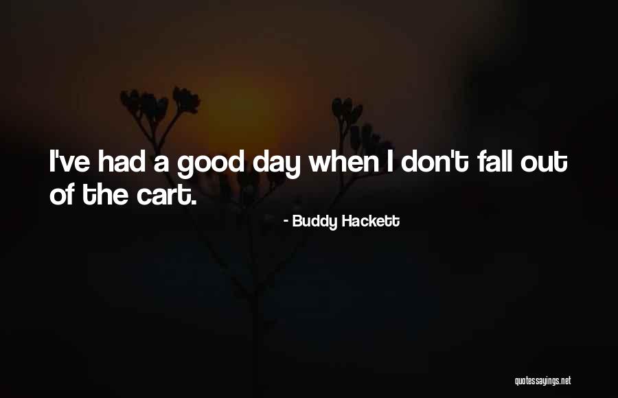Fall Day Quotes By Buddy Hackett Fall Day Quotes By Buddy Hackett