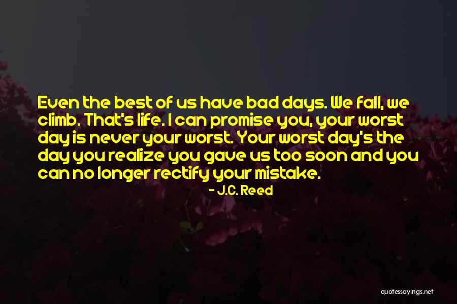 Fall Day Quotes By J.C. Reed Fall Day Quotes By J.C. Reed