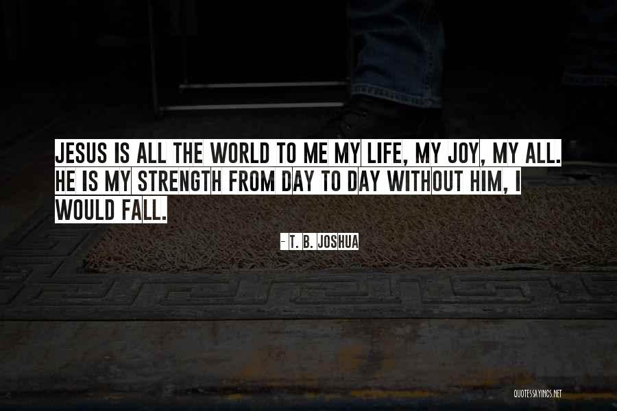 Fall Day Quotes By T. B. Joshua Fall Day Quotes By T. B. Joshua