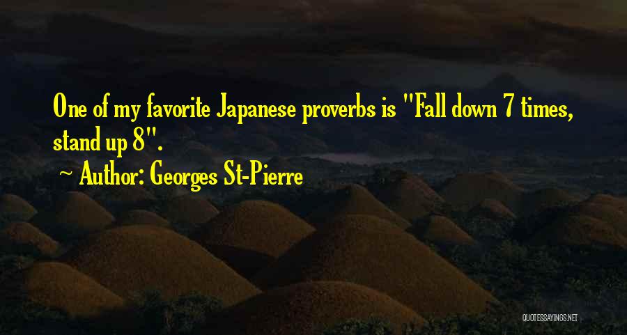 Fall Down 8 Times Quotes By Georges St-Pierre