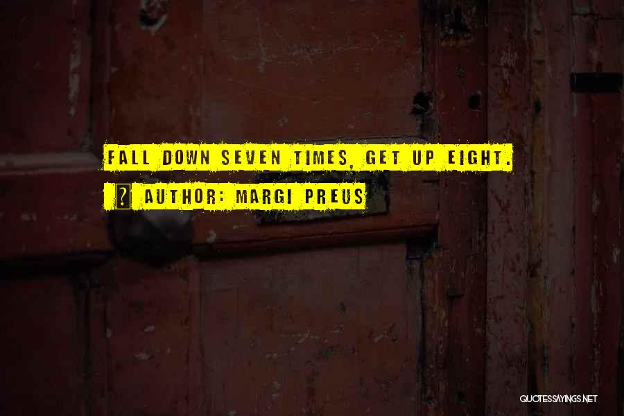 Fall Down 8 Times Quotes By Margi Preus