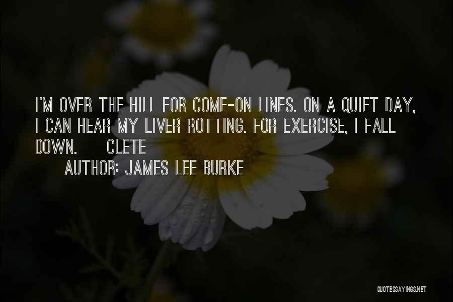 Fall Down And Pick Yourself Up Quotes By James Lee Burke