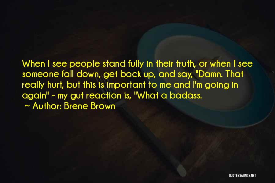 Fall Down Get Up Again Quotes By Brene Brown