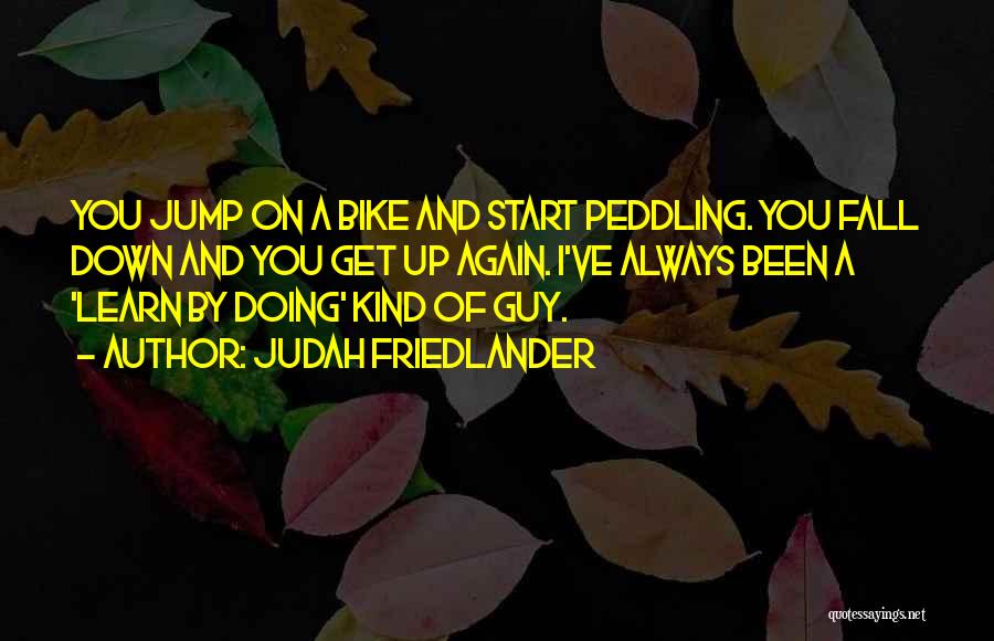 Fall Down Get Up Again Quotes By Judah Friedlander