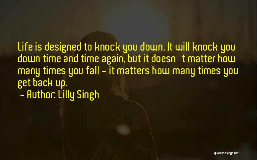Fall Down Get Up Again Quotes By Lilly Singh