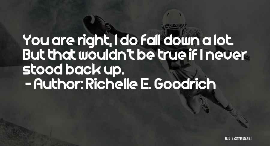 Fall Down Get Up Quotes By Richelle E. Goodrich