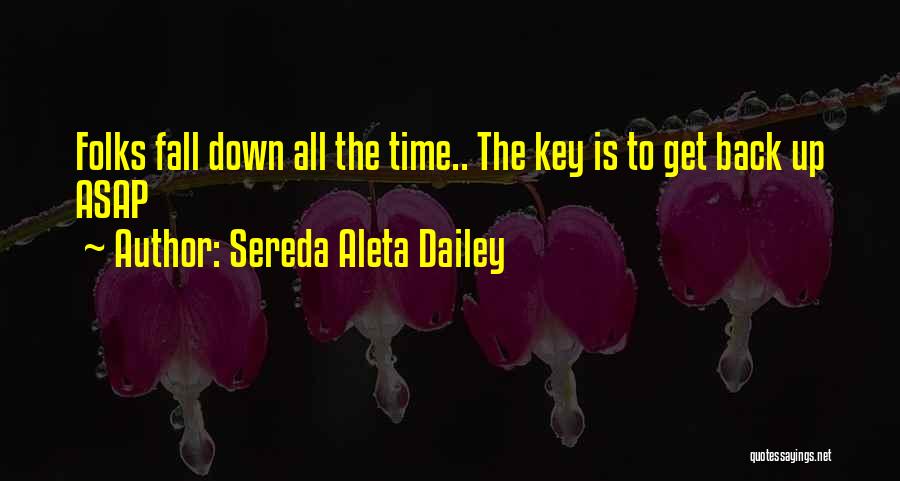 Fall Down Get Up Quotes By Sereda Aleta Dailey