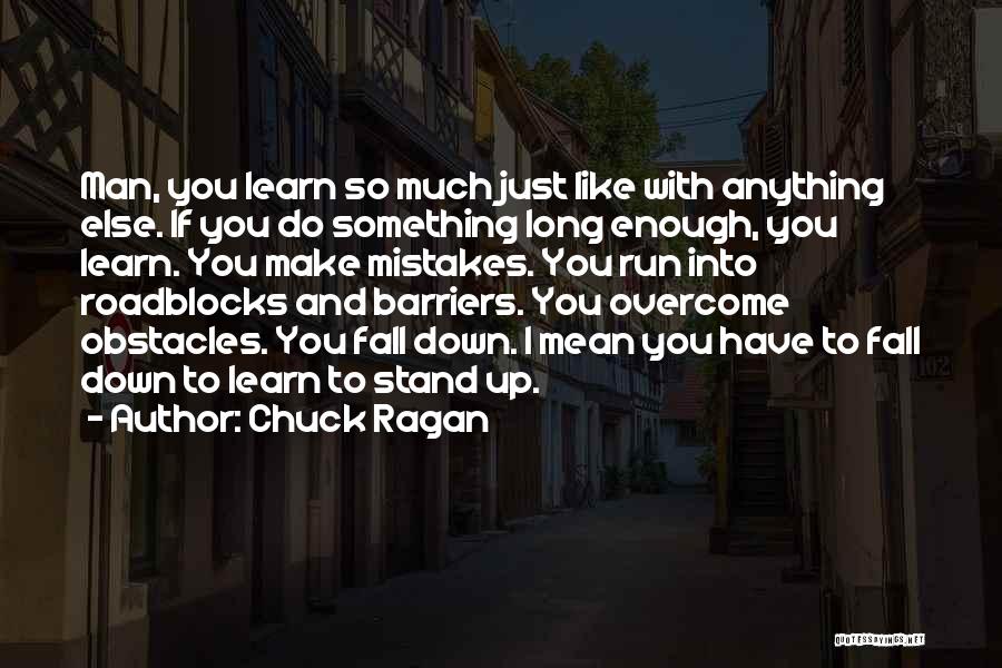 Fall Down Stand Up Quotes By Chuck Ragan