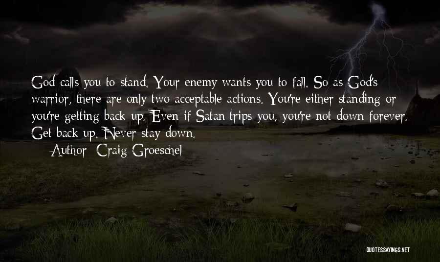 Fall Down Stand Up Quotes By Craig Groeschel