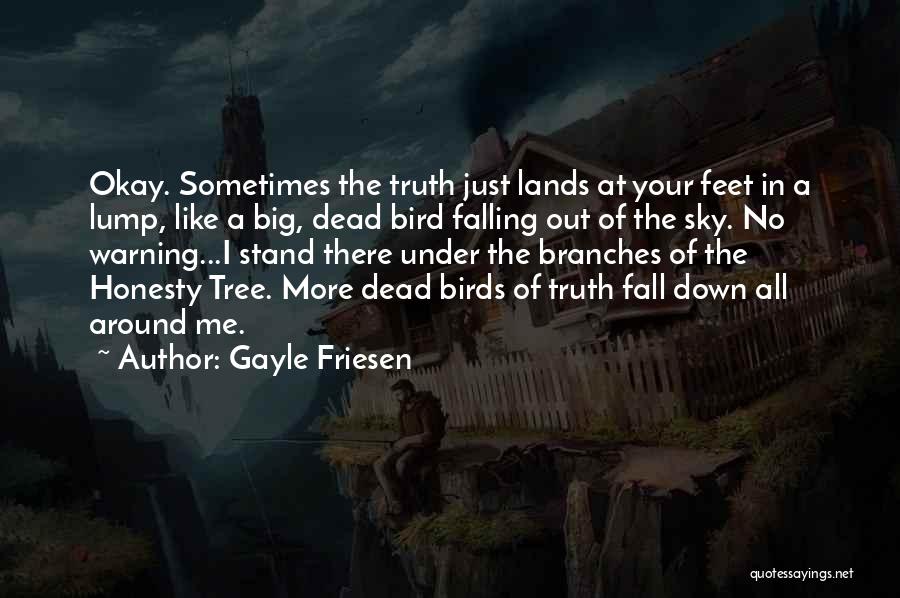 Fall Down Stand Up Quotes By Gayle Friesen