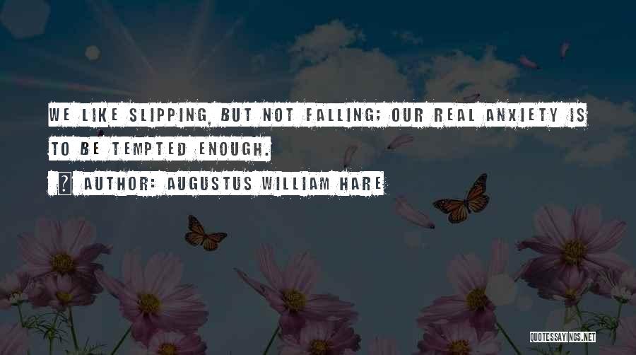 Fall Falling Quotes By Augustus William Hare