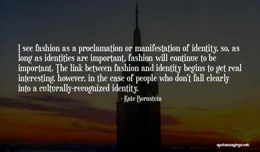 Fall Fashion Quotes By Kate Bornstein Fall Fashion Quotes By Kate Bornstein