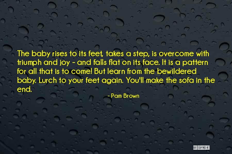 Fall Flat On Face Quotes By Pam Brown Fall Flat On Face Quotes By Pam Brown