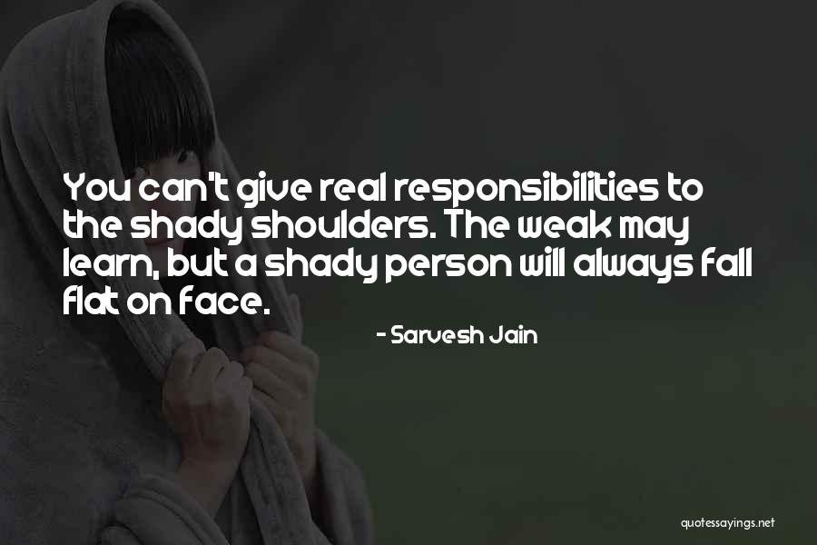 Fall Flat On Face Quotes By Sarvesh Jain Fall Flat On Face Quotes By Sarvesh Jain