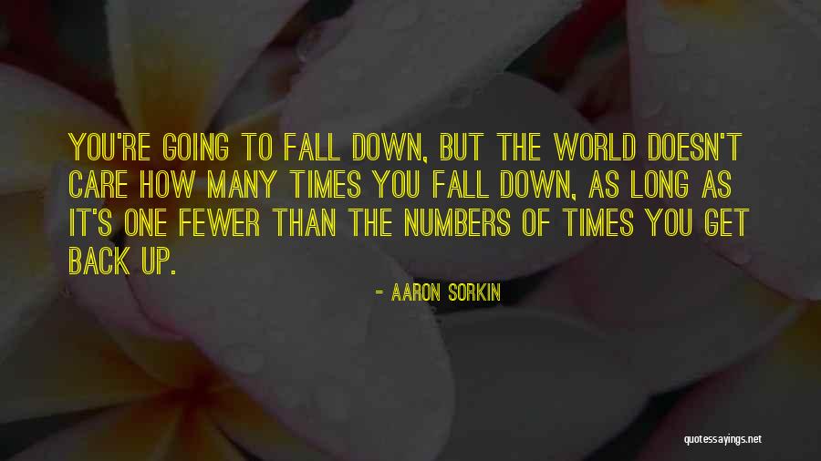 Fall Get Back Up Quotes By Aaron Sorkin Fall Get Back Up Quotes By Aaron Sorkin