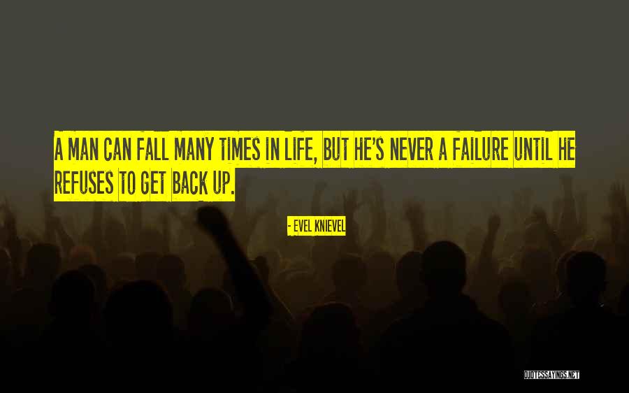 Fall Get Back Up Quotes By Evel Knievel Fall Get Back Up Quotes By Evel Knievel