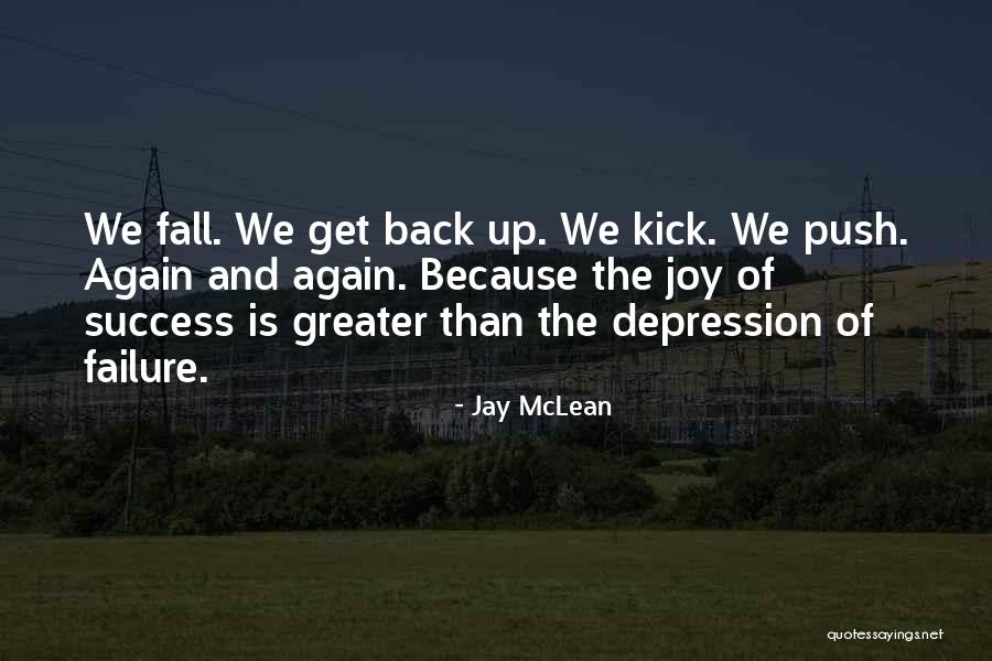 Fall Get Back Up Quotes By Jay McLean Fall Get Back Up Quotes By Jay McLean