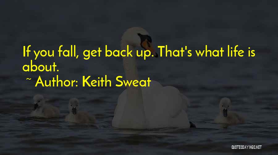 Fall Get Back Up Quotes By Keith Sweat