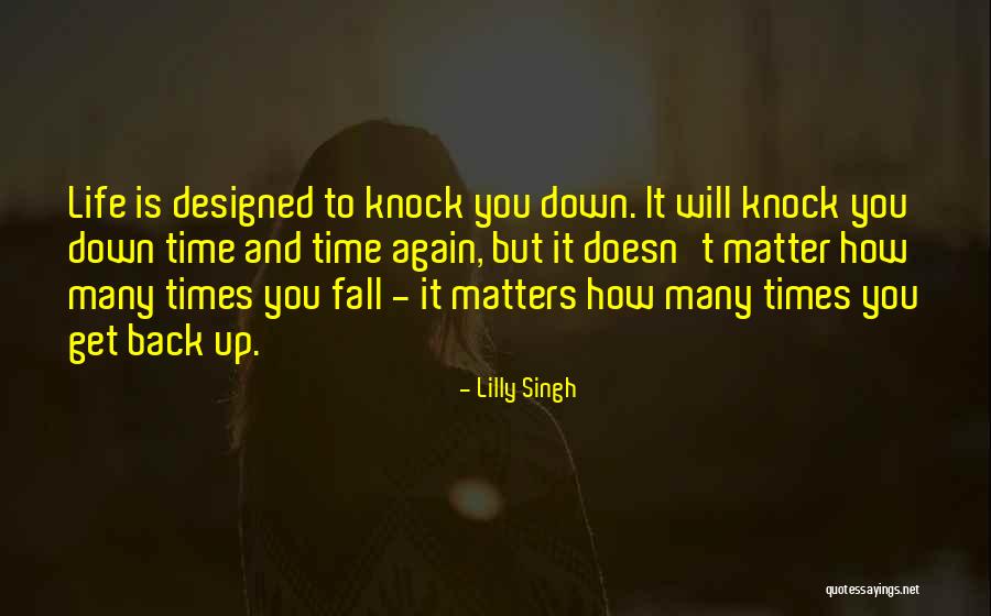 Fall Get Back Up Quotes By Lilly Singh Fall Get Back Up Quotes By Lilly Singh
