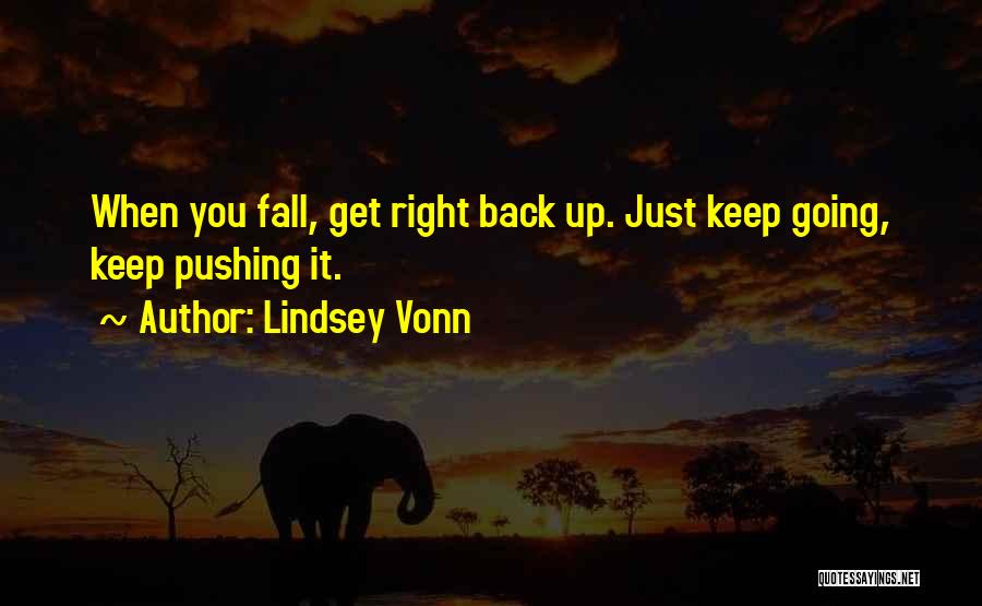 Fall Get Back Up Quotes By Lindsey Vonn