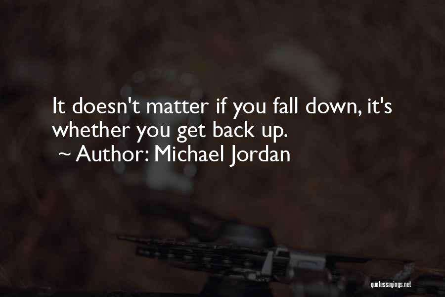 Fall Get Back Up Quotes By Michael Jordan