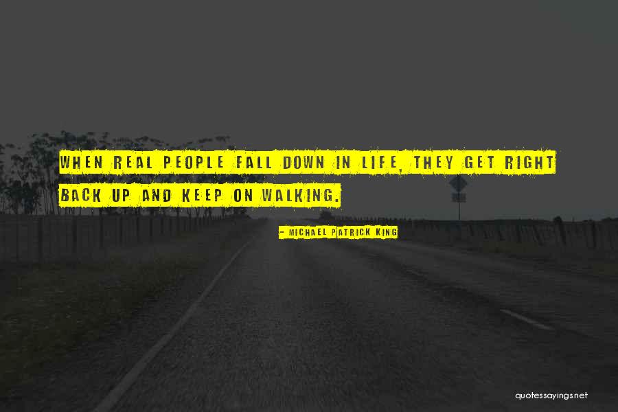 Fall Get Back Up Quotes By Michael Patrick King Fall Get Back Up Quotes By Michael Patrick King