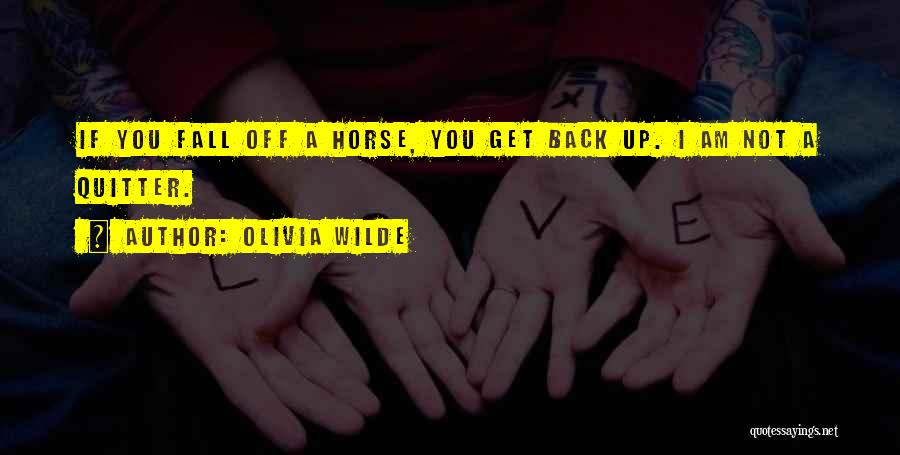 Fall Get Back Up Quotes By Olivia Wilde