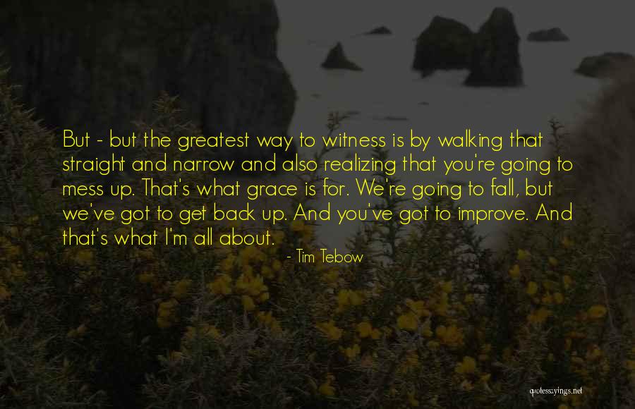 Fall Get Back Up Quotes By Tim Tebow Fall Get Back Up Quotes By Tim Tebow